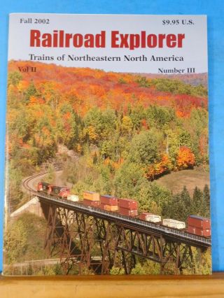 Railroad Explorer 6 2002 Fall Vol 2 3 Trains Of Northeastern North America