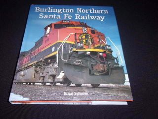 Burlington Northern Santa Fe Railway By Brian Solomon