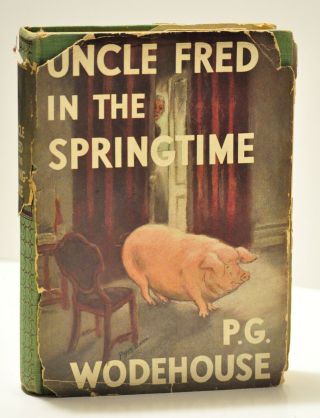 " Uncle Fred In The Springtime " By P.  G.  Wodehouse.  1939 First Edition.