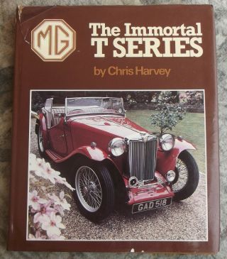 Mg - The Immortal T Series By Chris Harvey Mgta Mgtb Mgtc Mgtd Mgtf