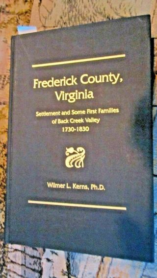 Frederick County Virginia,  Settlement & Some First Families Of Back Creek Valley