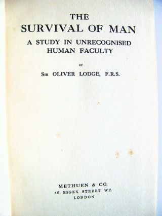 1909 U.  K.  1st Ed.  THE SURVIVAL OF MAN: GHOSTS - TELEPATHY - ETC.  By OLIVER LODGE 3