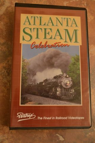 Atlanta Steam Celebration Vhs 1994 Pentrex Railroad History Society Documentary