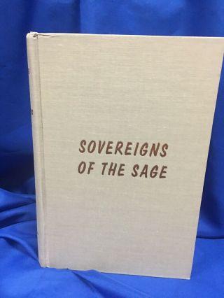 Sovereigns Of The Sage : True Stories Of People And Places.  (1st Ed,  Signed)
