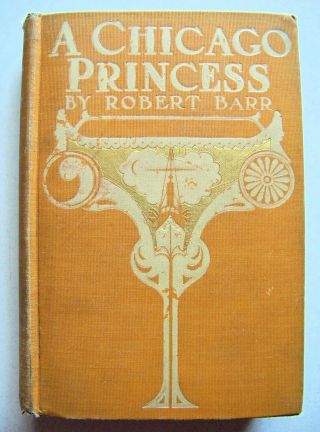 Rare 1904 1st Edition A Chicago Princess By Robert Barr Illustrated