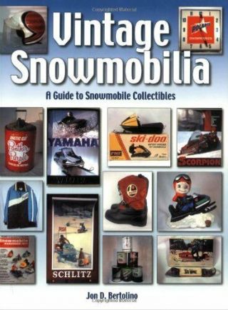Vintage Snowmobilia: A Guide To Snowmobile Collectibles By Bertolino,  Jon