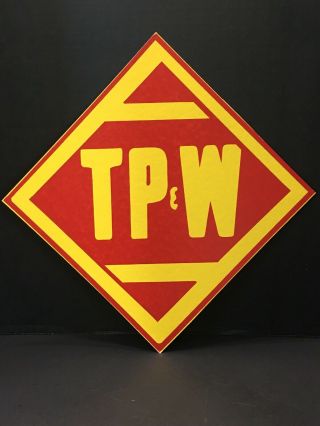 Railroad Sign - Tp & W - Train Collectible 10 3/4” X 10 3/4”cardboard
