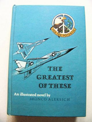 1972 Signed 1st Ed.  Novel Greatest Of These: Usaf Aircraft Following Korean War