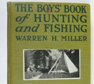 The Boys Book Of Hunting And Fishing Warren Miller 1916 George Doran Antique