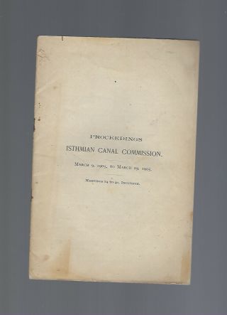 Panama Canal Zone - Proceedings Of Hte Isthmian Canal Commission 1904/1905 Jon