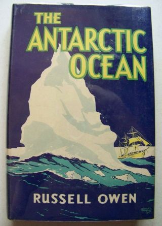1941 1st Ed.  The Antarctic Ocean: A History Of Exploration By Russell Owen W/dj