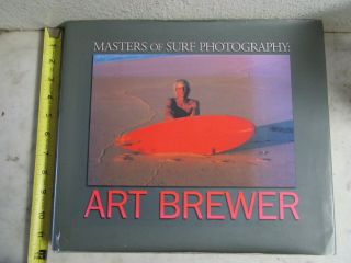 Art Brewer - Masters Of Surf Photography: First Edition Hardcover Photo Book