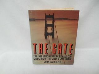 The Gate Story Of Design & Construction Of The Golden Gate Bridge By Van Der Zee