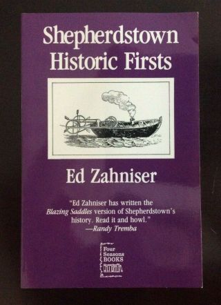 Shepherdstown (west Virginia) Historic Firsts By Ed Zahniser,  1992 Pb/1st,  Vgc
