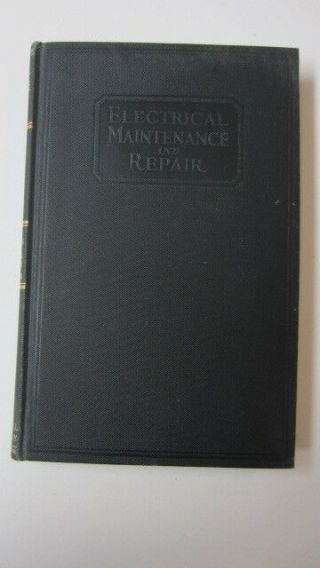 1913,  Electrical Maintenance & Repair,  Wiring Diagrams Of Electrical Apparatus &