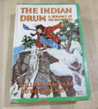 Vintage 1917 The Indian Drum Romance Of Great Lakes W Macharg E Balmer Hc Dj (b)