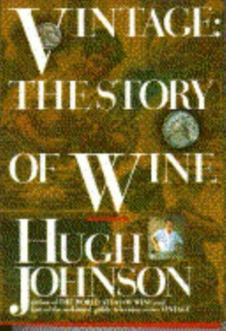 Vintage : The Story Of Wine By Hugh Johnson (1989,  Hardcover)