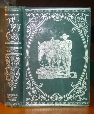 1899 Ten Years A Cowboy Cc Post Illustrated Wild West Plains Indians Ranching Bk