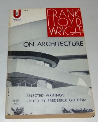 1941 Frank Lloyd Wright On Architecture