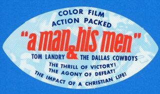 Tom Landry,  Dallas Cowboys - 1972 Film Advertising Piece " A Man And His Men "
