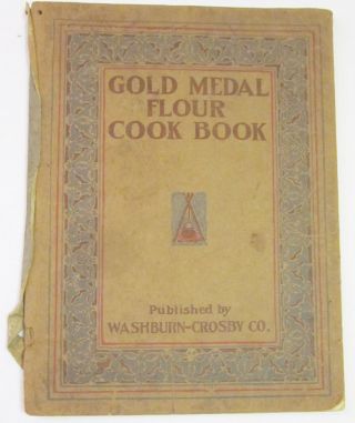 Vtg Gold Medal Flour Cook Book 1917 Washburn Crosby Co.  Advertising 72pg