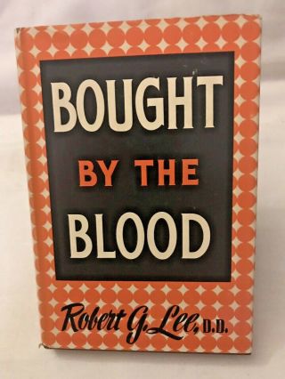 Robert G Lee - Bought By The Blood - - Hardback With Dustjacket - Rare