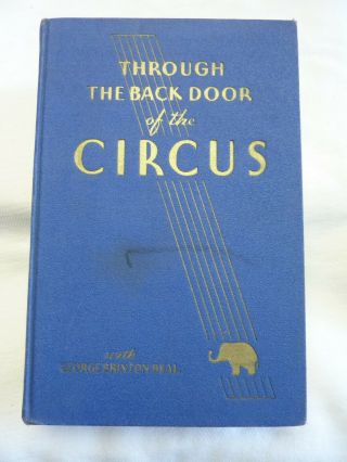 1938 Vintage Book Through The Back Door Of The Circus By George Brinton Beal