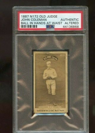 1887 N172 Old Judge John Coleman Ball In Hands At Waist Psa Authentic Altered