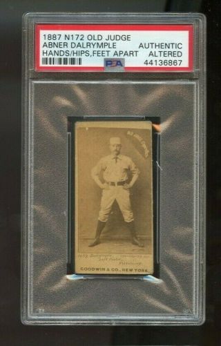1887 N172 Old Judge Abner Dalrymple Hands Hips Feet Apart Psa Authentic Altered