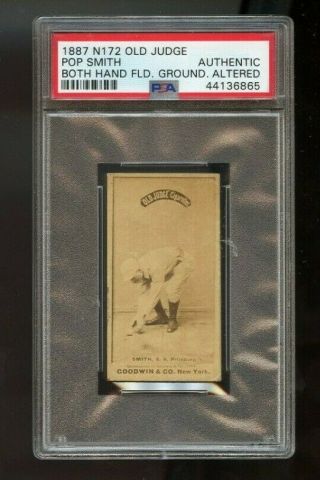 1887 N172 Old Judge Pop Smith Both Hands Fld.  Ground Psa Authentic Altered