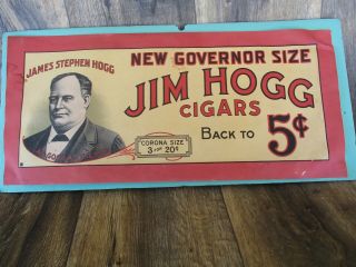Vtg Jim Hogg " James Stephen Hogg " 5c Cigar Advertising Paper Sign Governor Size