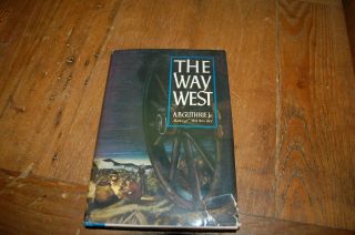 ©1949 First Printing The Way West By A B Guthrie Jr Hb Dc Book - Of - The - Month Club