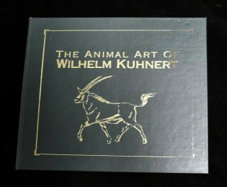 The Animal Art Of Wilhelm Kuhner Deluxe Leather Edition Of Only 829 Of 2300