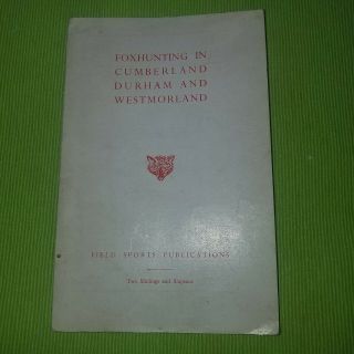 Fox Hunting In Cumberland Durham And Westmorland Field Sports Publications 1959