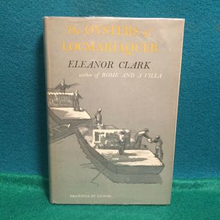 The Oysters Of Locmariaquer.  By Eleanor Clark.  1st Printing 1964 Pantheon Books.