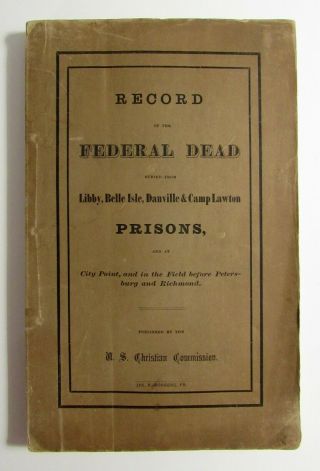 Antique 1866 Record Of The Federal Dead Buried From Rebel Prisons Civil War Rare