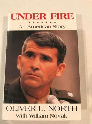 Signed By Oliver North " Under Fire,  An American Story ",  Iran - Contra Affair