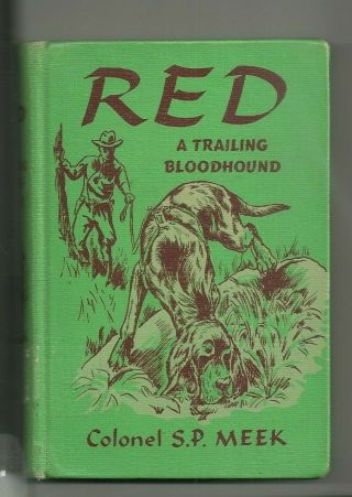 Red A Trailing Bloodhound Colonel S P Meek Hc 1951 1st Ed Dogs Fiction Crime