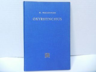 Oxyrhynchus An Economic And Social Study By H.  (hugh) Maclennan