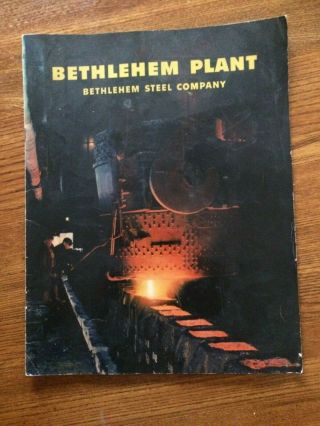Vintage Bethlehem Pa.  Steel Plant Book Booklet Brochure 1952