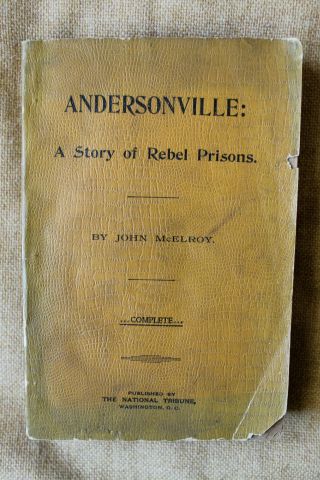 Andersonville: A Story Of Rebel Prisons By John Mcelroy Civil War Confederacy