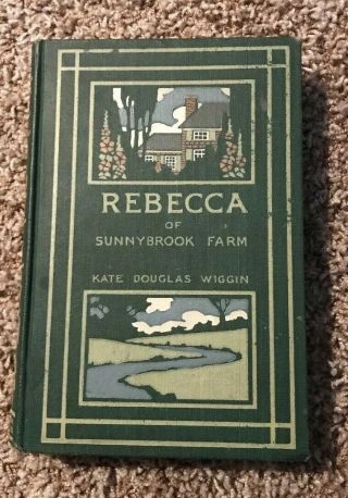 Rebecca Of Sunny Brook Farm First Edition By Kate Douglas Wiggin October 1903