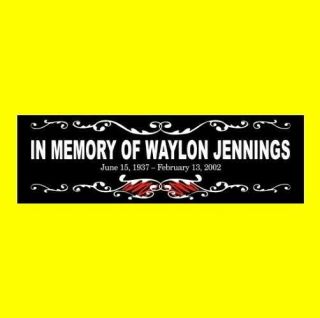 " In Memory Of Waylon Jennings " Country Music Bumper Sticker The Dukes Of Hazzard