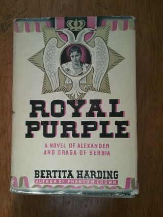 Vintage Royal Purple - The Story Of Alexander And Draga Of Serbia Hardcover Book