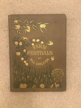 Farm Festivals By Will Carleton Antique Beauty 1881 First Edition