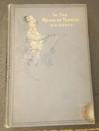 In The Reign Of Terror The Adventures Of A Westminster Boy G.  A.  Henty 1890 1st