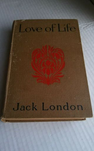 Love Of Life And Other Stories - Jack London Hc 1911 Hardcover Book Regent Press