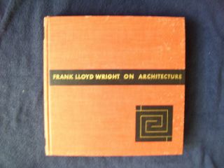 Frank Lloyd Wright On Architecture 1941 Hardcover Gutheim