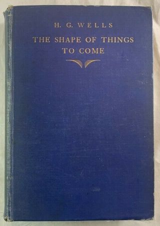1st Edition 1933 H.  G.  Wells The Shape Of Things To Come Dystopian Sci Fi Future