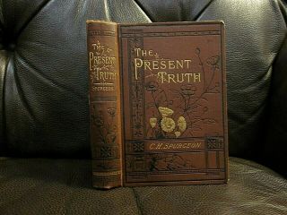 Antique 1883 C.  H.  Spurgeon The Present Truth " Passmore & Alabaster